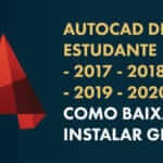 Download AutoCAD 2021 Estudante GRÁTIS: Como Baixar e Instalar