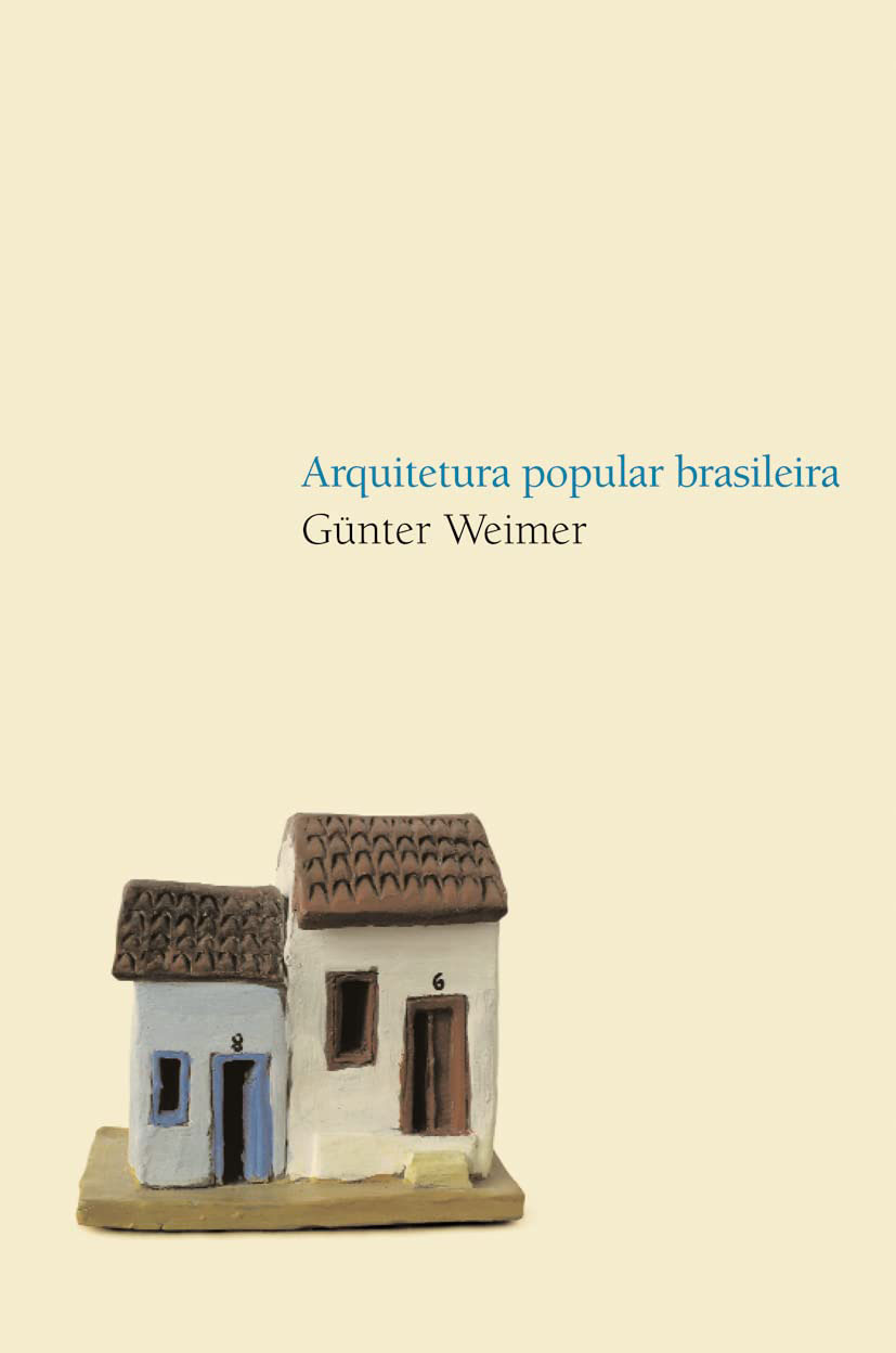 Arquitetura popular brasileira - Gunter Weimer
