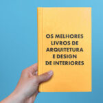 Livros de Arquitetura e Design de Interiores: Os 32 mais conhecidos