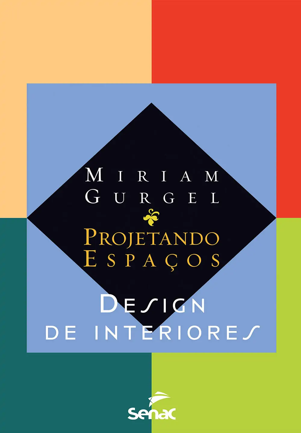 Projetando espaços: Design de interiores - Miriam Gurgel