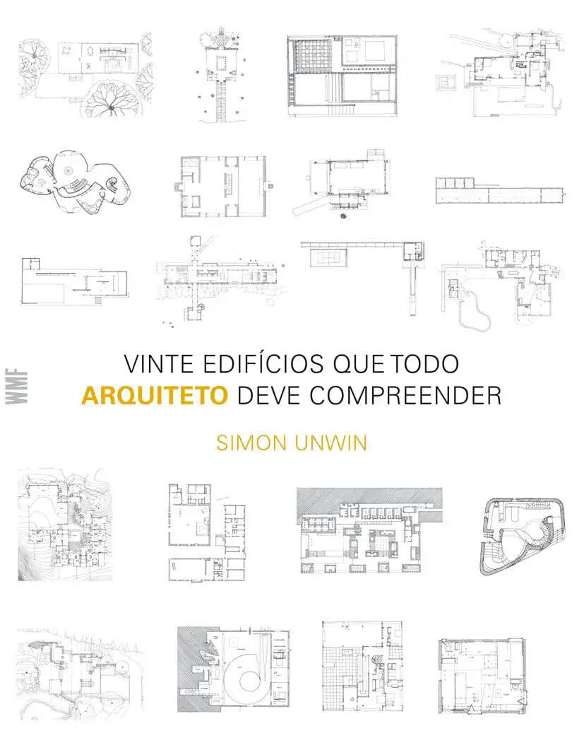 Vinte edifícios que todo arquiteto deve compreender - Simon Unwin