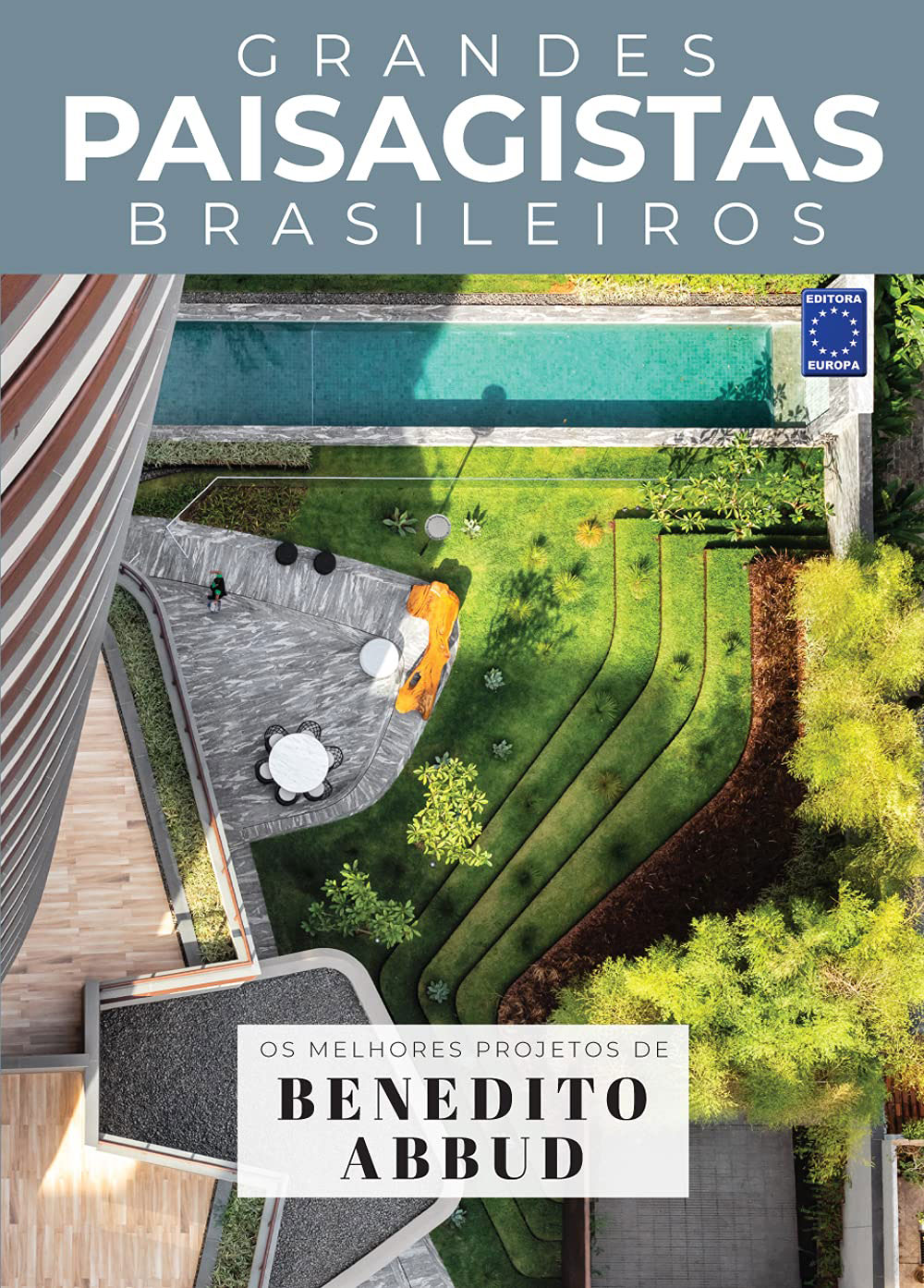 Coleção Grandes Paisagistas Brasileiros - Os Melhores Projetos de Benedito Abbud - Editora Europa